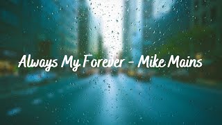 Always My Forever de Mike Mains