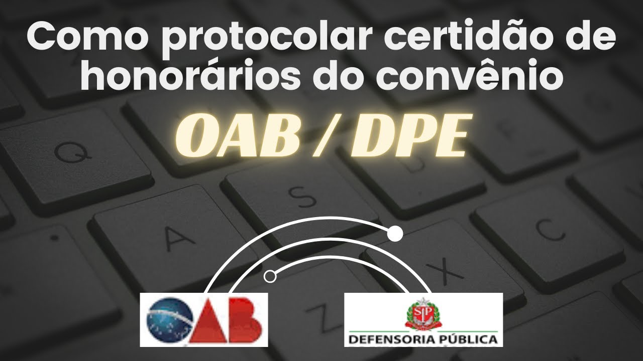 COMO PROTOCOLAR CERTIDÃO DO CONVÊNIO OAB/DPE