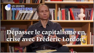 Dépasser le capitalisme en crise avec Frédéric Lordon