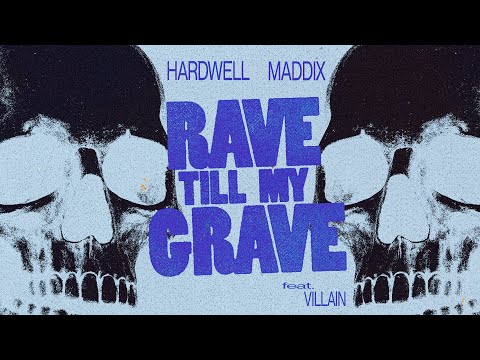 Hardwell & Maddix feat. Villain - Rave Till My Grave