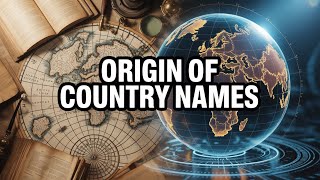 How Countries Get Their NAMES | The Stories Behind Them