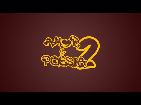 Amor & Poesia2 "Chamas D'Amor"Taynara-Hennessy-FlavinhaTrapGirl-WillG Loko-Jennifer Araujo-Derrick S