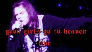 Meat Loaf: Good Girls Go To Heaven (Bad Girls Go Everywhere) [Live]