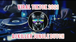 Download lagu DJ KILLER JUNGLE DUTCH VIRAL TIKTOK 2021 mp3