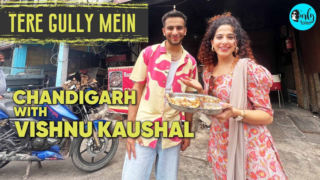 Street Food Of Chandigarh With ‪@VishnuKaushal‬ & Kamiya Jani | Tere Gully Mein | Curly Tales