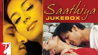 Saathiya Audio Jukebox  Vivek Oberoi  Rani Mukerji