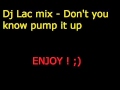Dj Lac mix - Don't you know pump it up 