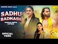 Sadhu Badmash (Official Video) | Pranjal Dahiya , Kaptaan | Raj Mawar, Ashu Twinkle | Haryanvi Song