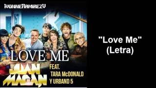 Love Me - (Urband 5, Tara McDonald y Juan Magan) Letra