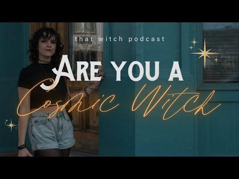 Are You A Cosmic Witch? Episode 120