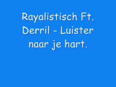 Rayalistisch Ft Derril - Luister naar je hart.