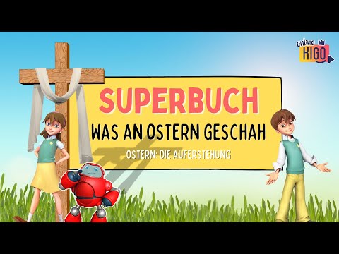 Online KiGo I Was an Ostern geschah: Ostern: Die Auferstehung - Superbuch