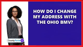 How Do I Change My Address With The Ohio BMV
