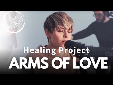 Arms of Love | Healing Project & Janie Taylor | LIVE Worship