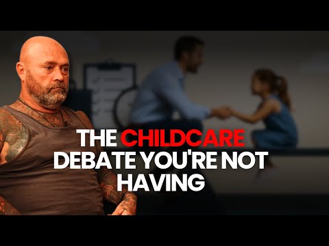 The childcare debate you're not having.