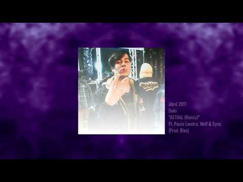DUKI 2017 - Astral (Remix) ft. Paulo Londra, Wolf & Sync