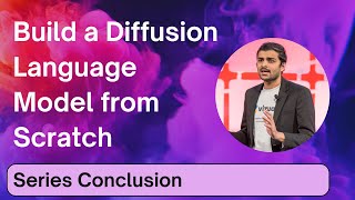 Lecture 18: Diffusion LLM Series Conclusion