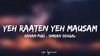 thumb for 🎤Sanam Puri , Simran Sehgal- Yeh Raaten Yeh Mausam Full Song Lyrics | Simran Sehgal |