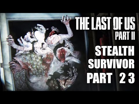 THE LAST OF US PART 2 Stealth Survivor Gameplay Walkthrough #23 – Hospital Monster Boss Fight
