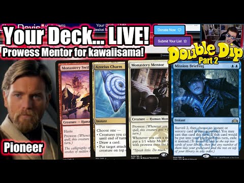 Your Deck... LIVE! Pioneer Jeskai Prowess/Mentor for kawaiisama - Double Dip Part Two!