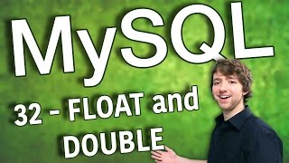 MySQL 32 - FLOAT and DOUBLE Data Types