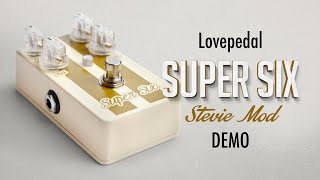 Lovepedal Super Six Stevie Mod - What To Know & Where To Buy