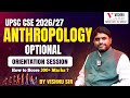 UPSC CSE 2026 ANTHROPOLOGY OPTIONAL ORIENTATION SESSION How To Score 300 Marks By Vishnu Sir