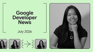 Android Studio Quail 2, the Build with Gemini XPRIZE, and more! - Google Developer News July 2026