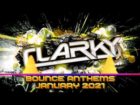 Clarky - January 2021 Bounce Anthems