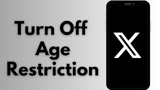 How to Turn Off Age Restriction on X (Twitter)