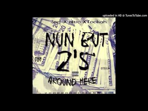 Stef DBE X Nitro DBE X Tookahh DBE - 2's Around here