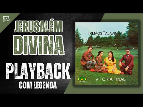 JERUSALÉM DIVINA PLAYBACK IRMÃOS FALAVINHA COM LEGENDA