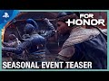 For Honor - Seasonal Event Teaser | PS4
