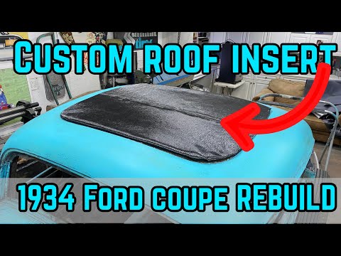 Custom Roof Insert for the 1934 Ford Coupe