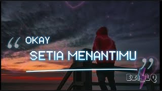 Download lagu Setia Menantimu➖Okay (Lirik Video) mp3 Download lagu Setia Menantimu➖Okay (Lirik Video) mp3