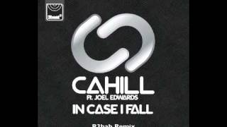 Cahill ft Joel Edwards - In Case I Fall (R3hab Remix)