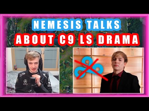 Nemesis About C9 LS DRAMA