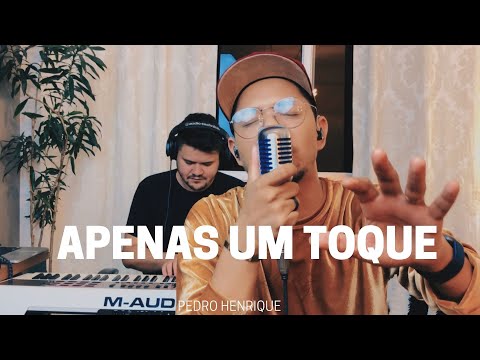 Apenas um toque - Pedro Henrique [COVER]