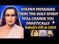 Golden Messages From The HOLY SPIRIT Will Change You Drastically Babaji S Gift In 2025