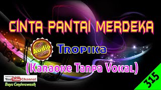 Download lagu Cinta Pantai Merdeka by Tropika [Original Audio-HQ] | Karaoke Tanpa Vokal mp3