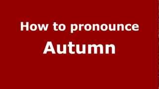 How to pronounce Autumn
