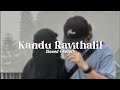 Kandu Ravithalil [ Slowed + Reverb ] - Anuragakkolu