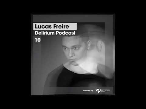 Delirium Podcast 010 with Lucas Freire