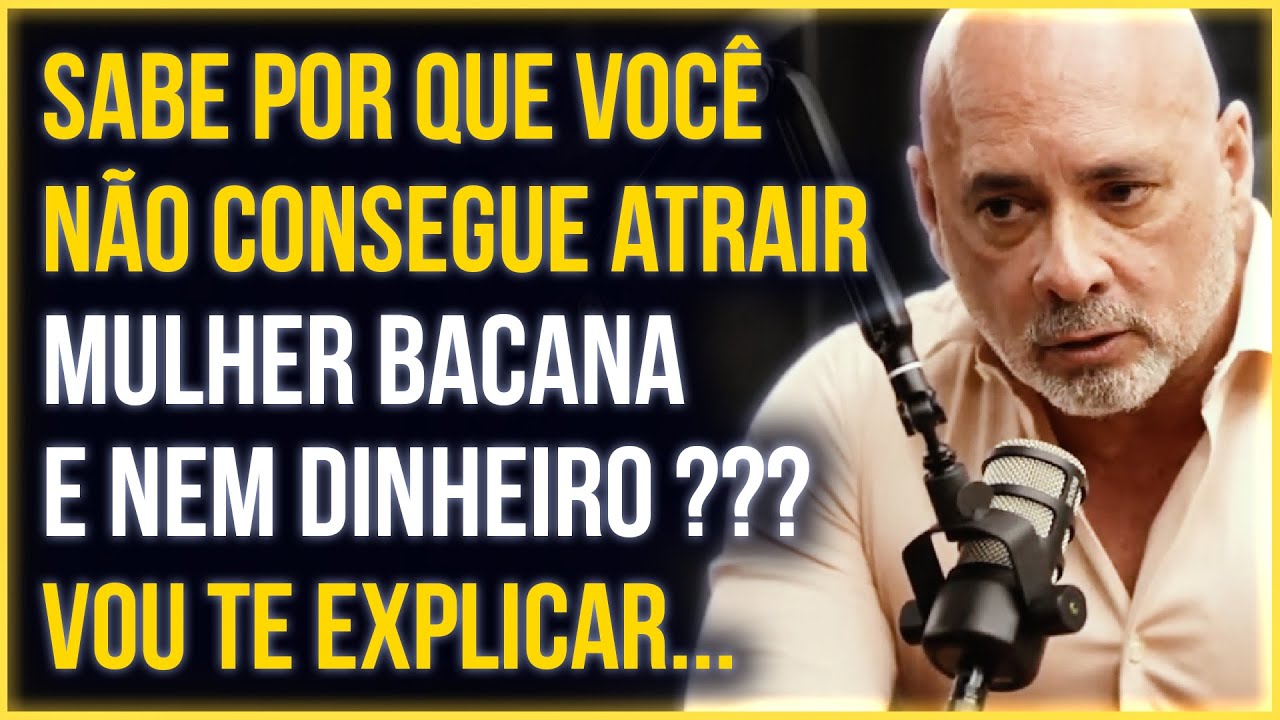 POR ISSO VOCÊ NÃO ATRAI nem MULHER nem DINHEIRO - Essa é a Triste Realidade | Alessandro Loiola