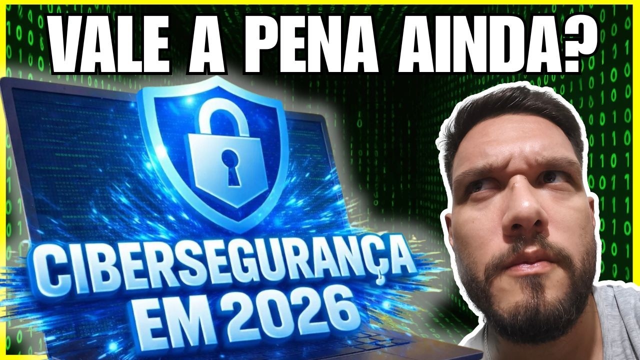 Cibersegurança Ainda Vale a Pena em 2026? (A Verdade Que Ninguém Te Fala)