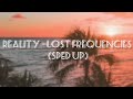 Reality - Lost Frequencies (sped up)(Lyrics)