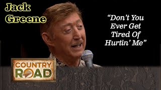 JACK GREENE talks about the history behind his hit DON&quot;T YOU EVER GET TIRED OF HURTIN ME