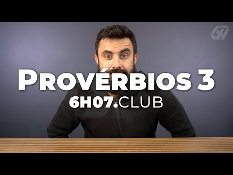 Provérbios 3 | Leitura Bíblica Comentada #6h07club