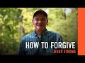 Jesus Strong: How to Forgive with Guest David Holt