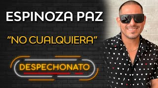 Espinoza Paz  - No Cualquiera | Música Popular con Letra